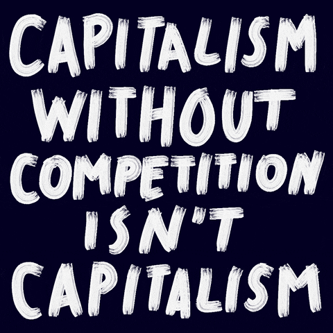 Text gif. Jittery white text on a transparent background reads, "Capitalism without competition isn't capitalism." A banner with lime green edges stamped across the text reads, "It's exploitation."