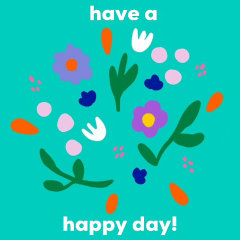 Animovaný obrázek s blikajícími květinami a nápisem "have a happy day!". 