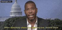 news ta-nehisi coates when somebody shows you who they are believe them GIF