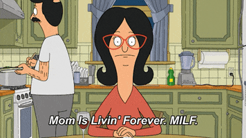 Live Forever Mom GIF by Bob's Burgers