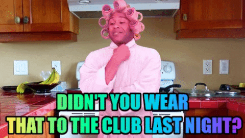 Didnt-you-wear-that-last-night GIFs - Get the best GIF on GIPHY