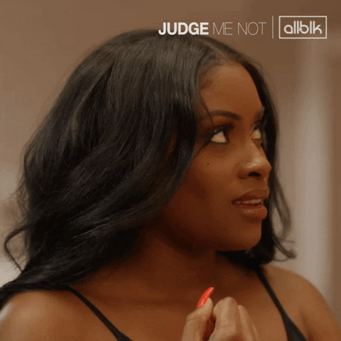 Judge Me Not In The Mood GIF by ALLBLK