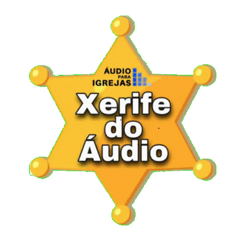 Xerifedoaudio Sticker by Áudio para Igrejas
