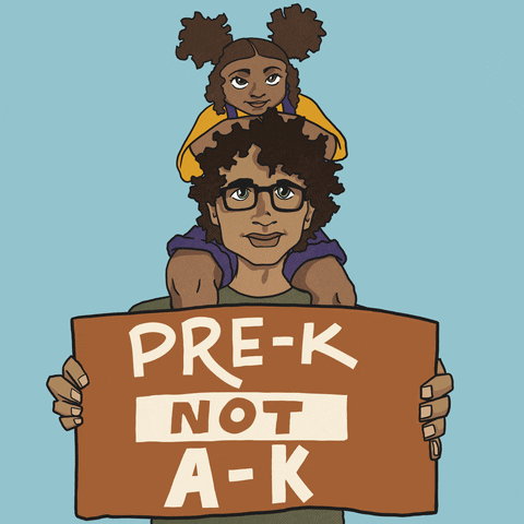 Digital art gif. A cartoon man with brown curly hair and glasses holds a young girl with the same curly brown hair on his shoulders. He also holds up a sign that says "Pre-K not A-K," all against a pale blue backdrop.