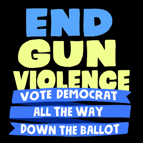 Text gif. Bold blocky lettering alternating yellow and blue on a black background, supported by a bright blue banner. Text, "End, gun, violence, vote democrat all the way down the ballot."