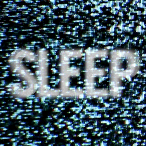 Text gif. TV static shimmers as the white text flashes. Text, “Sleep.”