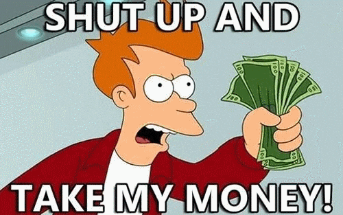 Shut Up And Take My Money GIFs - Get the best GIF on GIPHY