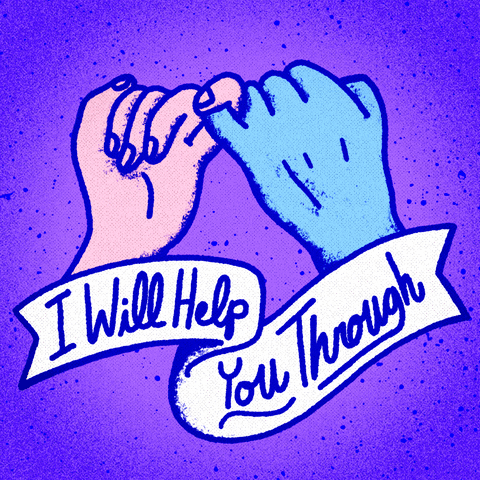 Text gif. Pink hand and blue hand making a pinky promise above a banner that says "I will help you through" against a speckled purple and blue background.
