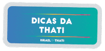 Dicas Da Thati GIF by Israelbythati
