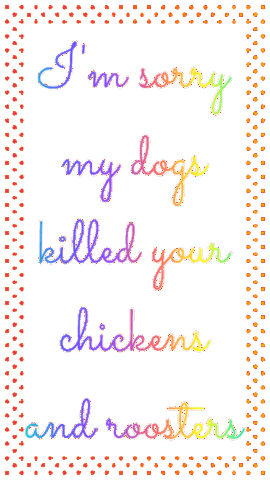 Im Sorry My Dogs Killed Your Chickens And Roosters Sticker