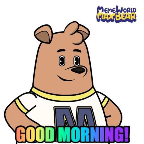 Good Morning Love GIF by Meme World of Max Bear