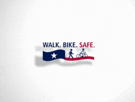 Walk. Bike. Safe. Texas GIF