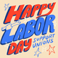 Happy Labor Day, Support Unions