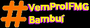 IFMG - CAMPUS BAMBUÍ GIF