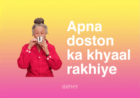 Apna Doston Ka Khyaal Rakhiye GIF by GIPHY Cares