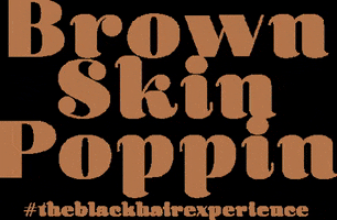 Brown Skin Girl GIF by The Black Hair Experience