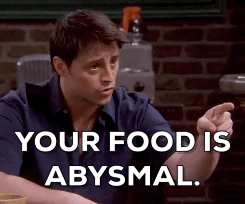 your-food-is-abysmal-friends