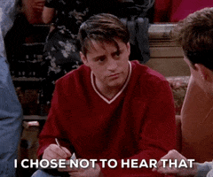 I Chose Not To Hear That Season 4 GIF by Friends