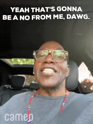 Celebrity gif. Randy Jackson in a Cameo video taken in a car, saying, yeah that's gonna be a no from me, dawg.