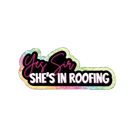 She's In Roofing Sticker