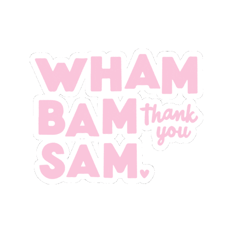 Wham Bam Thank You Sam Sticker