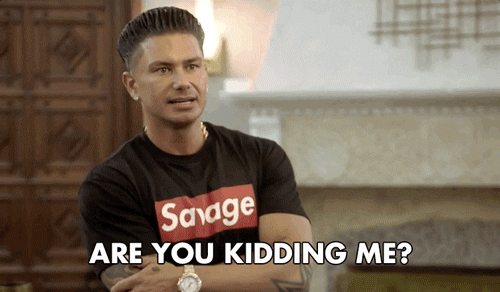 Are You Kidding Me Pauly D GIF by Jersey Shore Family Vacation - Find & Share on GIPHY