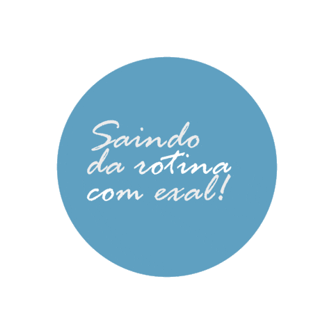 Exal Saindo Da Rotina Sticker by EXAL