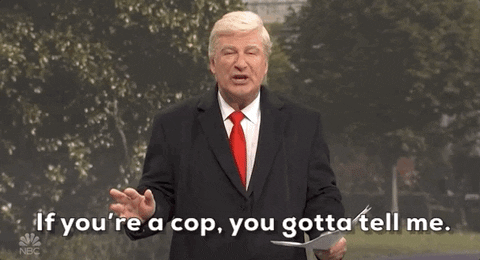 If Youre A Cop You Gotta Tell Me GIFs - Get the best GIF on GIPHY