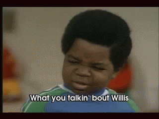 Image result for whatchu talkin bout willis gif