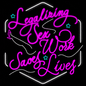 Neon sign reading "Legalizing Sex Work Saves Lives".