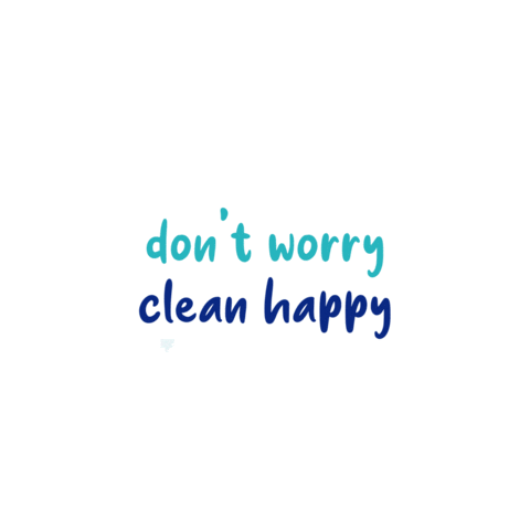 Dont Worry Clean Happy Sticker by Cycle Cleaners