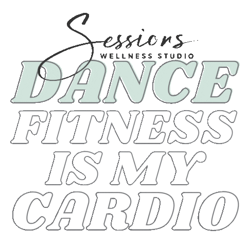 Dancefitness Dance Cardio Sticker by Sessions Wellness Studio