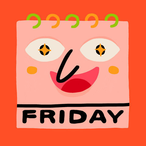 Illustrated gif. A Small day to day calendar with a face on it. The Pupils shimmer and there’s a happy smile on their face. Written on the calendar is, “Friday.”
