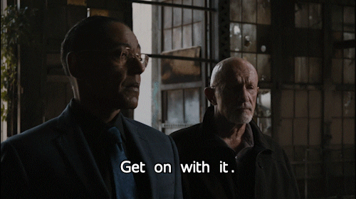 Gif of Giancarlo Esposito in Breaking Bad saying "get on with it"
