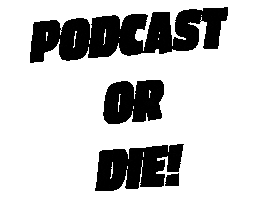 Podcast Die Sticker by LaunchPod Media