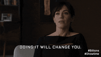 doing it will change you maggie siff GIF by Billions