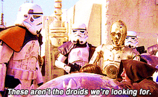 star wars These aren't the droids we're looking for. GIF