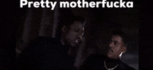 Pretty Motherfucka GIF