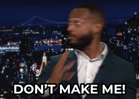 Dont Make Me GIFs - Get the best GIF on GIPHY