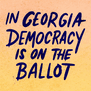 In Georgia democracy is on the ballot