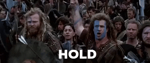 Braveheart Hold GIFs Get The Best GIF On GIPHY Braveheart Hold GIFs Get The Best GIF On GIPHY