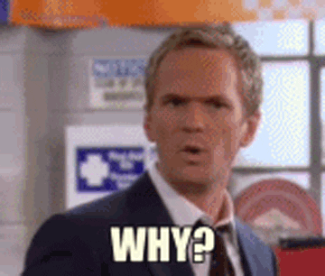 TV gif. Neil Patrick Harris as Barney in HIMYM goes "what?" before his face contorts and he follows up with, "why" much more aggressively.