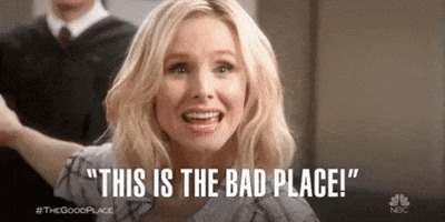 reaction bad place this is the bad place GIF
