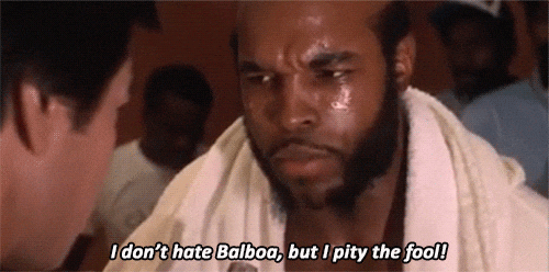 Image result for i pity the fool gif