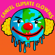 Cancel Climate Clowns