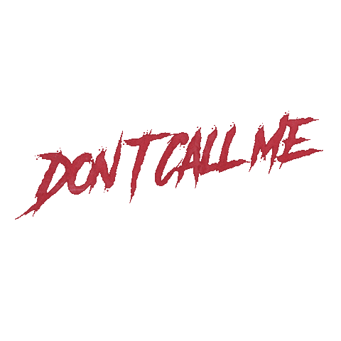 Dont Call Me Sticker by ASHS