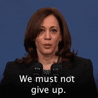 Dont Give Up Kamala Harris GIF by The Democrats