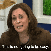 Not Going To Be Easy Kamala Harris GIF by The Democrats