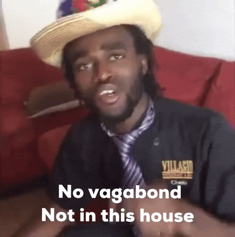 No Vagabond Not In This House GIF