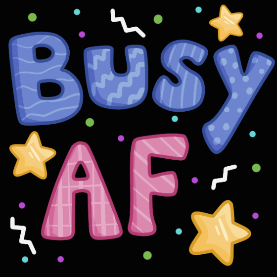 Busy Af GIFs Find & Share on GIPHY